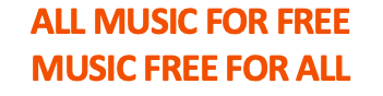 ALL MUSIC FOR FREE MUSIC FREE FOR ALL