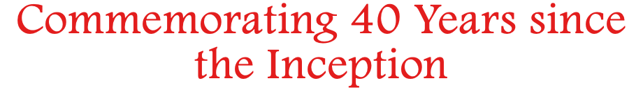 Commemorating 40 Years since the Inception